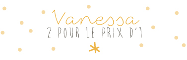 Deux pour le prixd'une - La version de Vanessa