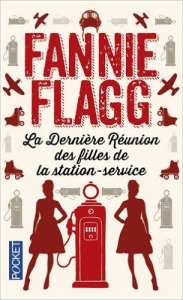 La dernière réunion des filles de la station service - Fannie Flagg